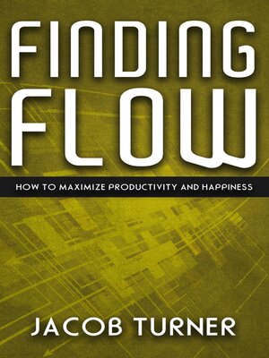 cover image of Finding Flow--How to Maximize Productivity and Happiness